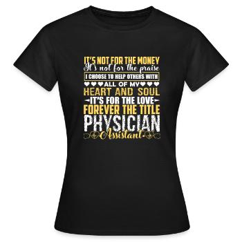 Forever Title Physician Assistant - Women's T-Shirt - black - Front - AI Model Female 172 dark (172cm)
