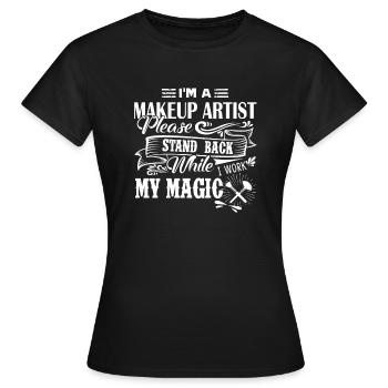 Makeup Artist I Am A Makeup Artist - Women's T-Shirt - black - Front - AI Model Female 172 dark (172cm)