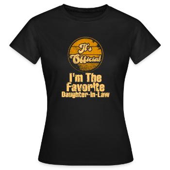 I'm The Favorite Daughter-In-Law - Women's T-Shirt - black - Front - AI Model Female 172 dark (172cm)
