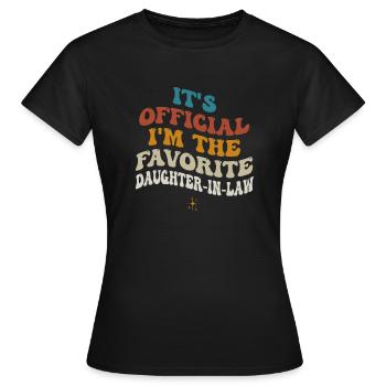 I'm The Favorite Daughter-In-Law - Women's T-Shirt - black - Front - AI Model Female 172 dark (172cm)