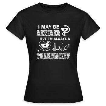 Pharmacist Always A Pharmacist - Women's T-Shirt - black - Front - AI Model Female 172 dark (172cm)