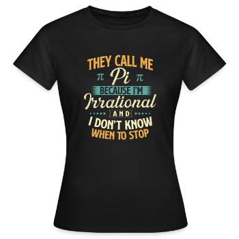 Sie nennen mich Pi - Lustiges Mathe-Zitat Pi Day - Frauen T-Shirt - Schwarz - Vorne - AI Model Female 172 dark (172cm)