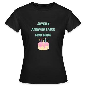 mon mari anniversaire - joyeux anniversaire - T-shirt Femme - noir - Devant - AI Model Female 172 dark (172cm)