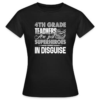 4th Grade Teacher 4th Grade Teachers Are Heroes - Women's T-Shirt - black - Front - AI Model Female 172 dark (172cm)
