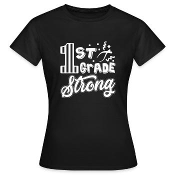 1st Grade Teacher 1st Grade Strong - Women's T-Shirt - black - Front - AI Model Female 172 dark (172cm)