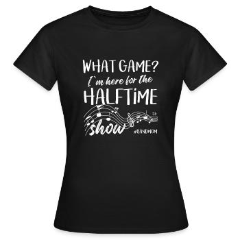 Pour quel match je suis ici : le spectacle de la mi-temps - T-shirt Femme - noir - Devant - AI Model Female 172 dark (172cm)