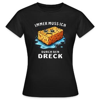 SCHWAMM IMMER MUSS ICH DURCH DEN DRECK - Frauen T-Shirt - Schwarz - Vorne - AI Model Female 172 dark (172cm)