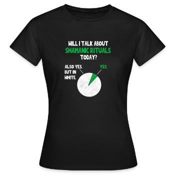 Shamanic rituals Plant Medicine Funny Quote Novelt - Frauen T-Shirt - Schwarz - Vorne - AI Model Female 172 dark (172cm)