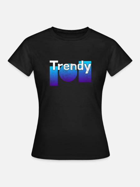 Trendy - Frauen T-Shirt - Schwarz