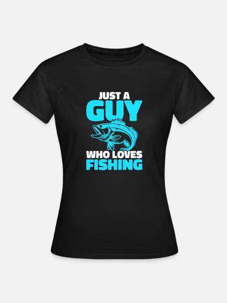 Juste un gars qui aime la pêche - T-shirt Femme - noir