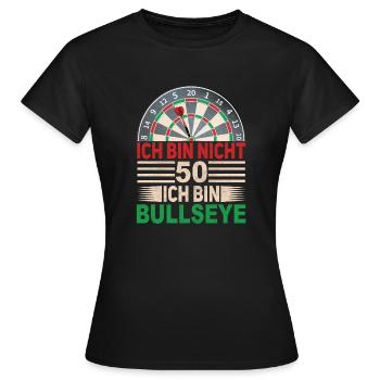 Ich bin nicht 50, ich bin Bullseye – Lustiges Dart - Frauen T-Shirt - Schwarz - Vorne - AI Model Female 172 dark (172cm)
