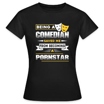 Comedian Being A Comedian Saved Me - Women's T-Shirt - black - Front - AI Model Female 172 dark (172cm)