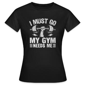 Je dois aller à la salle de sport - T-shirt Femme - noir - Devant - AI Model Female 172 dark (172cm)