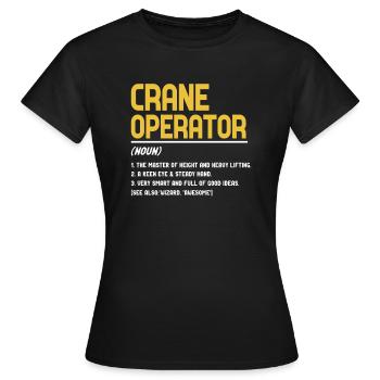 Crane operator definition - Women's T-Shirt - black - Front - AI Model Female 172 dark (172cm)