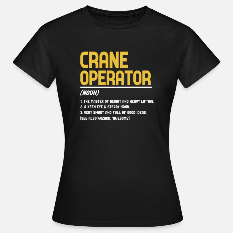 Crane operator definition - Women's T-Shirt - black