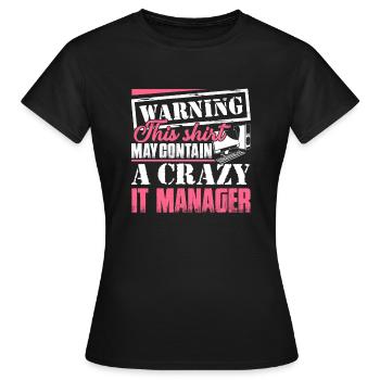 IT Manager IT Manager Warning - Women's T-Shirt - black - Front - AI Model Female 172 dark (172cm)