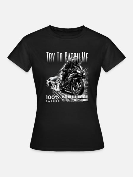 Cooles Biker und Bikerin Motorrad Design Catch Me - Frauen T-Shirt - Schwarz