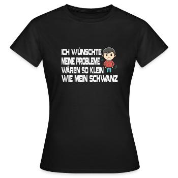 Ich Wünschte Meine Probleme Wären So Klein Wie M - Frauen T-Shirt - Schwarz - Vorne - AI Model Female 172 dark (172cm)