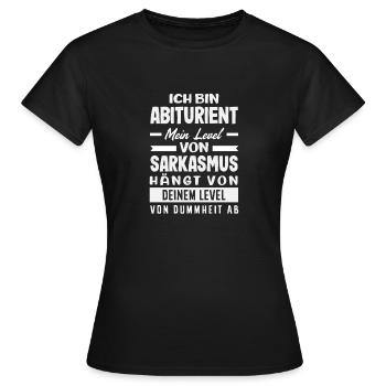 Ich Bin Abiturient Sarkasmus Dein Level - Frauen T-Shirt - Schwarz - Vorne - AI Model Female 172 dark (172cm)
