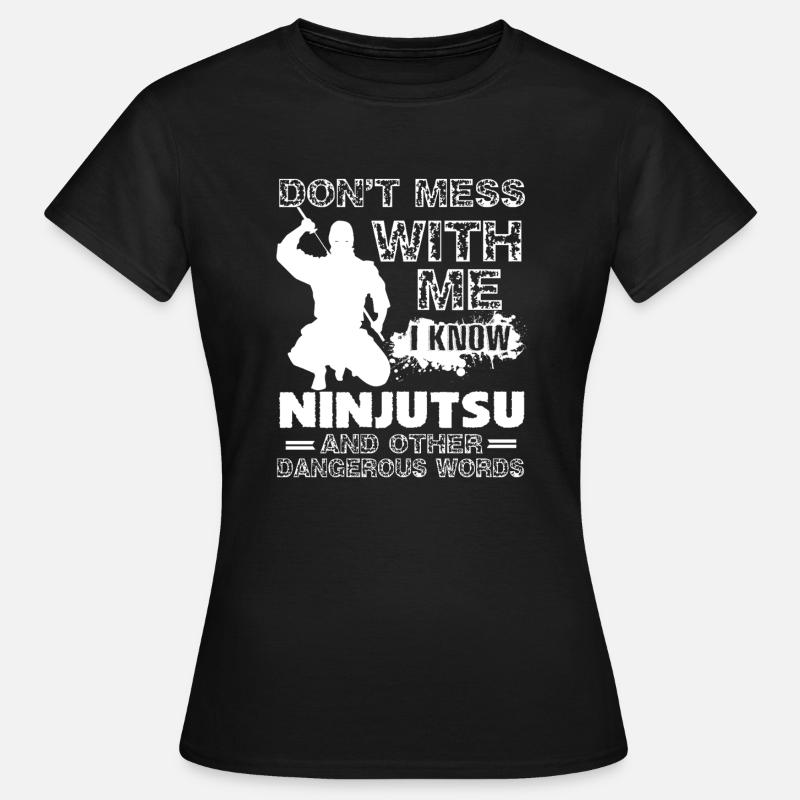 Ninjutsu I Know Ninjutsu - Women's T-Shirt - black