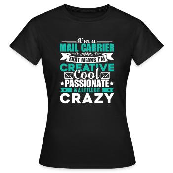 Mail Carrier Cool And Crazy Mail Carrier - Women's T-Shirt - black - Front - AI Model Female 172 dark (172cm)