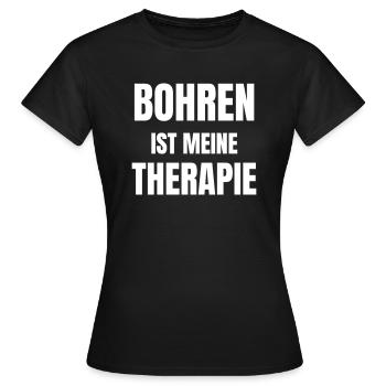 Bohren ist meine Therapie. - Frauen T-Shirt - Schwarz - Vorne - AI Model Female 172 dark (172cm)