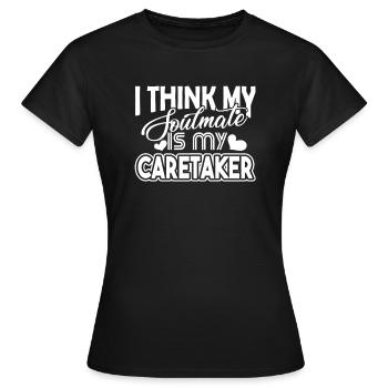 Caretaker My Soulmate Is My Caretaker - Women's T-Shirt - black - Front - AI Model Female 172 dark (172cm)