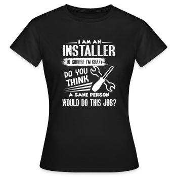 Installer I am An Installer - Women's T-Shirt - black - Front - AI Model Female 172 dark (172cm)