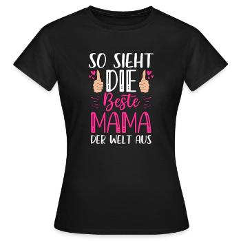 So Sieht Die Beste Mama Der Welt Aus - Frauen T-Shirt - Schwarz - Vorne - AI Model Female 172 dark (172cm)