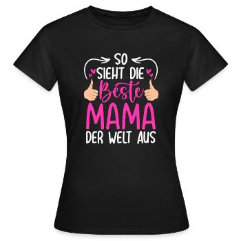So Sieht Die Beste Mama Der Welt Aus - Frauen T-Shirt - Schwarz - Vorne - AI Model Female 172 dark (172cm)