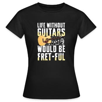 Une vie sans guitares serait pleine de frettes - T-shirt Femme - noir - Devant - AI Model Female 172 dark (172cm)