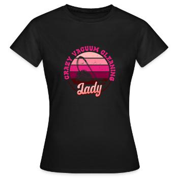 Vacuuming Household Crazy Vacuum Cleaning Lady - Women's T-Shirt - black - Front - AI Model Female 172 dark (172cm)