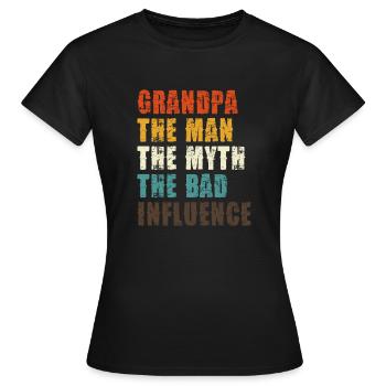 Grand-père L’homme Le mythe La mauvaise influence - T-shirt Femme - noir - Devant - AI Model Female 172 dark (172cm)