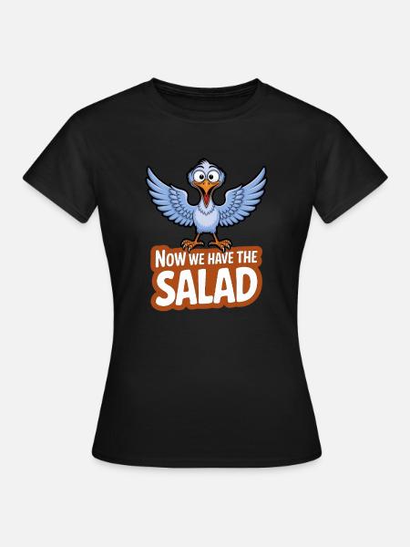 VOGEL NOW WE HAVE THE SALAD - Frauen T-Shirt - Schwarz
