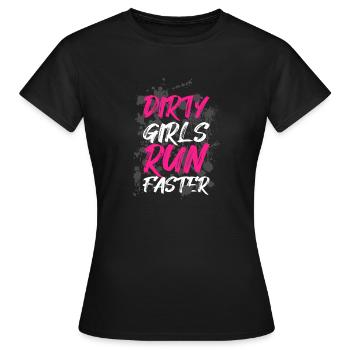 Dirty girls run faster Schlammlauf Mud Muddy Race - Frauen T-Shirt - Schwarz - Vorne - AI Model Female 172 dark (172cm)