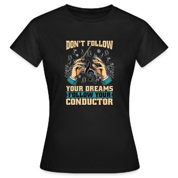 Directeur musical Ne suivez pas votre éducation musicale - T-shirt Femme - noir - Devant - AI Model Female 172 dark (172cm)
