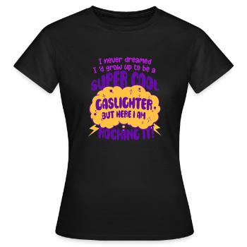 Allume-gaz Gaslighting - T-shirt Femme - noir - Devant - AI Model Female 172 dark (172cm)