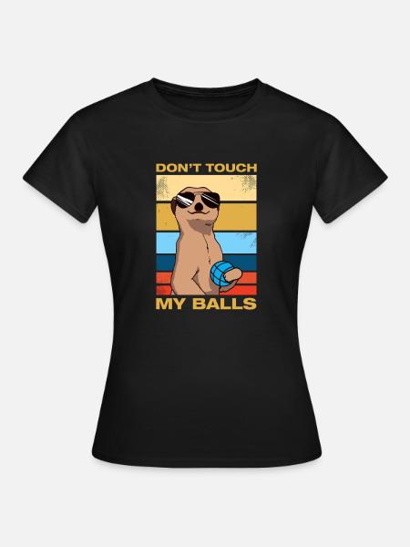 Don't touch my balls Petanque Boule Boulespieler - Dame-T-shirt - sort