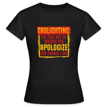 Allume-gaz Gaslighting - T-shirt Femme - noir - Devant - AI Model Female 172 dark (172cm)