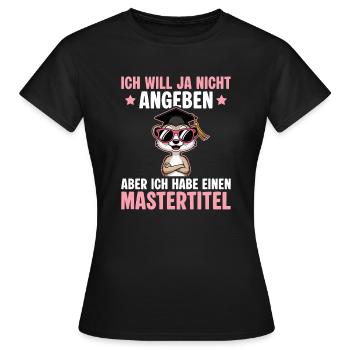 Studentin Master Abschluss bestanden - Frauen T-Shirt - Schwarz - Vorne - AI Model Female 172 dark (172cm)