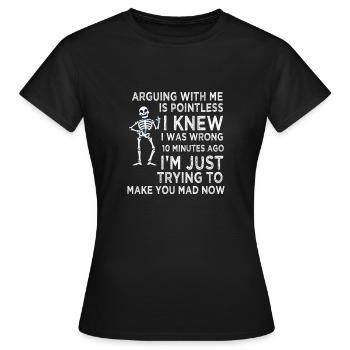 Mit mir zu streiten ist sinnlos - Frauen T-Shirt - Schwarz - Vorne - AI Model Female 172 dark (172cm)