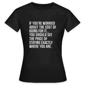 Si vous vous inquiétez du coût de l’achat - T-shirt Femme - noir - Devant - AI Model Female 172 dark (172cm)