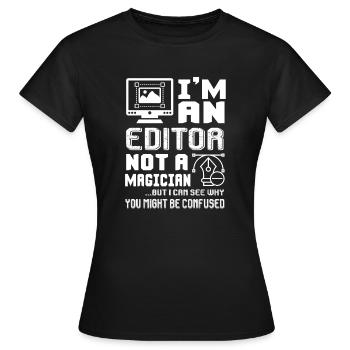 Editor Is Not A Magician - Women's T-Shirt - black - Front - AI Model Female 172 dark (172cm)