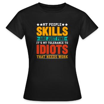 Meine sozialen Fähigkeiten sind in Ordnung, lustiges Geschenk - Frauen T-Shirt - Schwarz - Vorne - AI Model Female 172 dark (172cm)