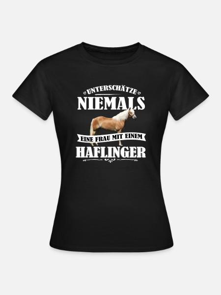 Haflinger Unterschätze nie Pferd Frauen Geschenk - Frauen T-Shirt - Schwarz