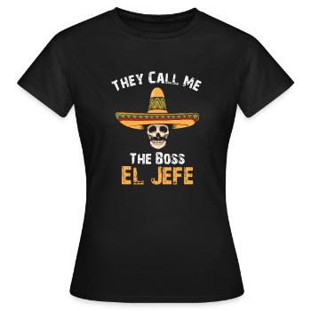 Sie nennen mich den Chef El Jefe, Soja El Jefe, Boss Geschenk - Frauen T-Shirt - Schwarz - Vorne - AI Model Female 172 dark (172cm)