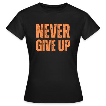 NEVER GIVE UP - Frauen T-Shirt - Schwarz - Vorne - AI Model Female 172 dark (172cm)