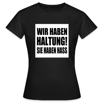 wir haben haltung sie haben hass - Frauen T-Shirt - Schwarz - Vorne - AI Model Female 172 dark (172cm)