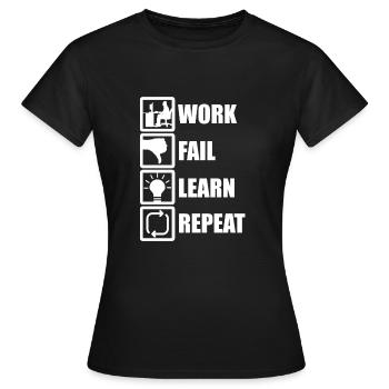 Work Fail Learn Repeat - Frauen T-Shirt - Schwarz - Vorne - AI Model Female 172 dark (172cm)