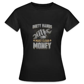 Dirty Hands Make Clean Money - Frauen T-Shirt - Schwarz - Vorne - AI Model Female 172 dark (172cm)